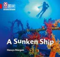 Book cover of A Sunken Ship: Band 2a/red A (PDF) (Collins Big Cat Phonics For Letters And Sounds Ser.)