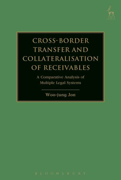 Book cover of Cross-border Transfer and Collateralisation of Receivables: A Comparative Analysis of Multiple Legal Systems