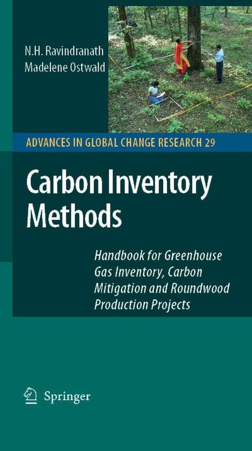 Book cover of Carbon Inventory Methods: Handbook for Greenhouse Gas Inventory, Carbon Mitigation and Roundwood Production Projects (2008) (Advances in Global Change Research #29)