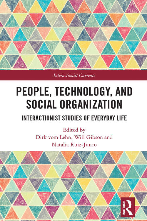 Book cover of People, Technology, and Social Organization: Interactionist Studies of Everyday Life (Interactionist Currents)