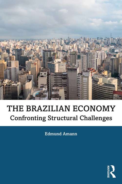 Book cover of The Brazilian Economy: Confronting Structural Challenges