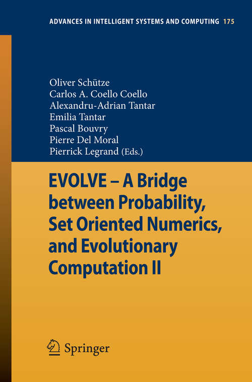 Book cover of EVOLVE - A Bridge between Probability, Set Oriented Numerics, and Evolutionary Computation II (2013) (Advances in Intelligent Systems and Computing #175)
