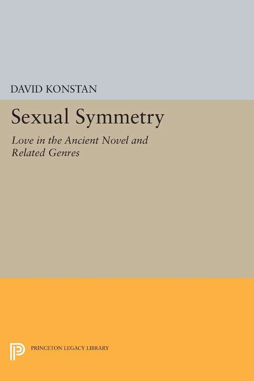 Book cover of Sexual Symmetry: Love in the Ancient Novel and Related Genres