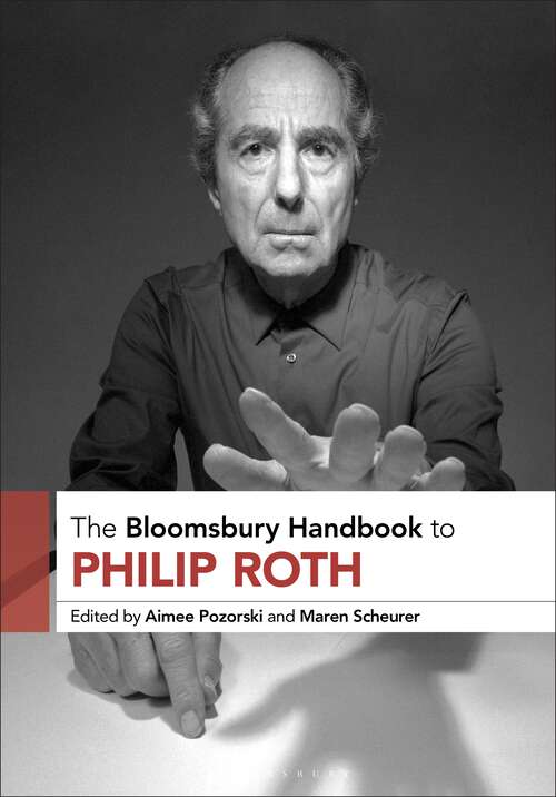 Book cover of The Bloomsbury Handbook to Philip Roth (Bloomsbury Handbooks)