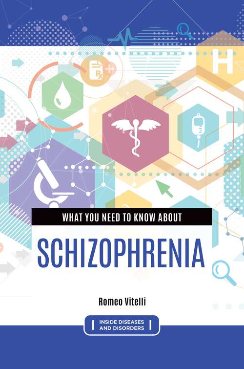 Book cover of What You Need to Know about Schizophrenia (Inside Diseases and Disorders)