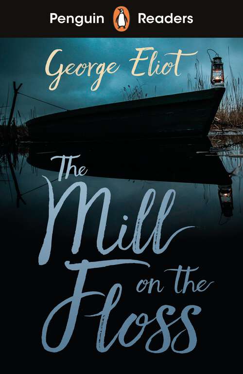 Book cover of Penguin Readers Level 4: The Mill on the Floss (ELT Graded Reader)