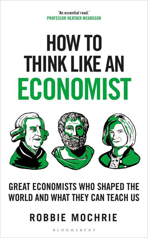 Book cover of How to Think Like an Economist: Great Economists Who Shaped the World and What They Can Teach Us (How To Think)