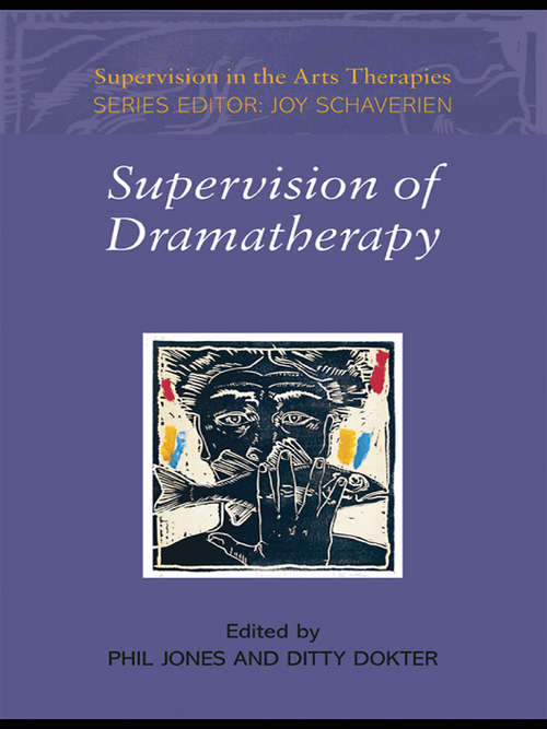 Book cover of Supervision of Dramatherapy (Supervision in the Arts Therapies)