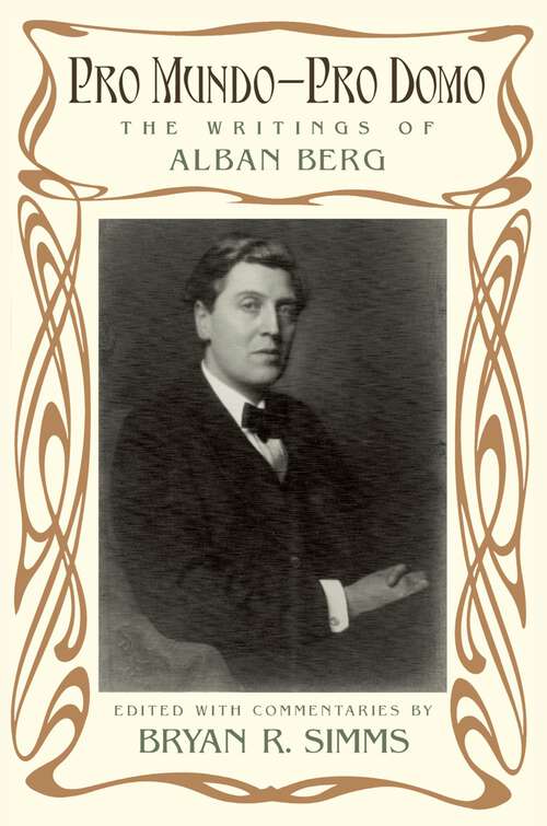 Book cover of Pro Mundo - Pro Domo: The Writings of Alban Berg