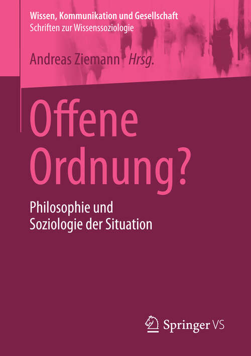 Book cover of Offene Ordnung?: Philosophie und Soziologie der Situation (2013) (Wissen, Kommunikation und Gesellschaft)