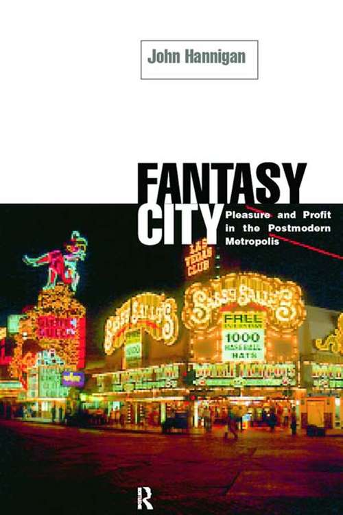 Book cover of Fantasy City: Pleasure and Profit in the Postmodern Metropolis