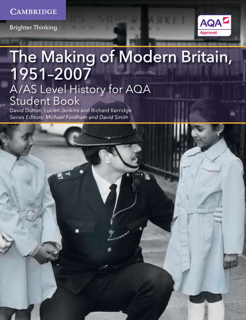Book cover of The Making of Modern Britain, 1951–2007 A /AS Level History for AQA Student Book (PDF)
