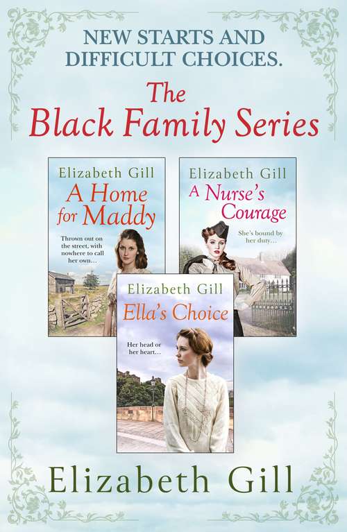 Book cover of The Black Family Series: Ebook Bundle: A Home for Maddy, A Nurse’s Courage and Ella’s Choice