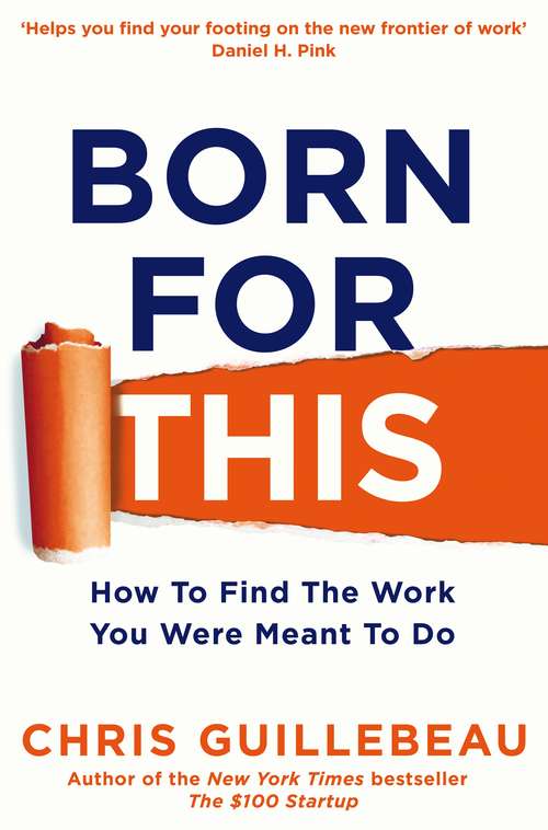 Book cover of Born For This: How to Find the Work You Were Meant to Do