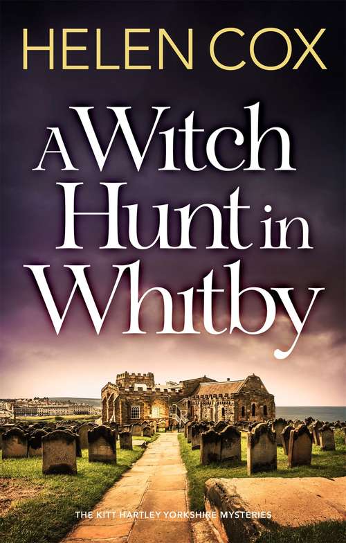 Book cover of A Witch Hunt in Whitby: The Kitt Hartley Mysteries Book 5