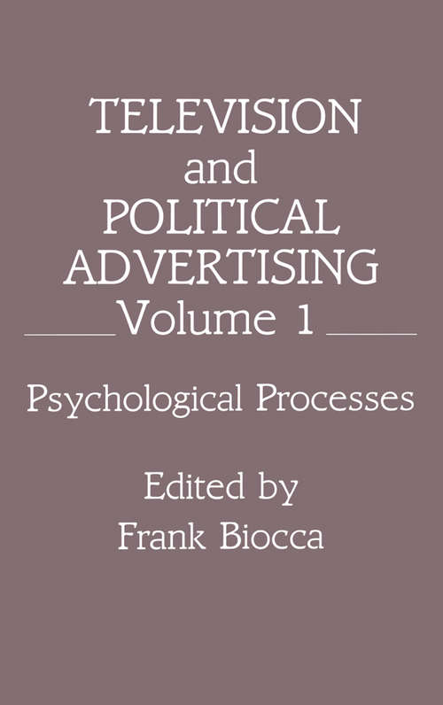 Book cover of Television and Political Advertising: Volume I: Psychological Processes (Routledge Communication Series)