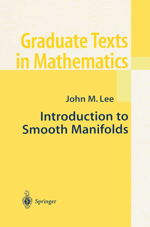 Book cover of Introduction to Smooth Manifolds (2003) (Graduate Texts in Mathematics #218)