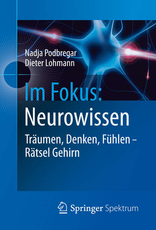 Book cover of Im Fokus: Träumen, Denken, Fühlen - Rätsel Gehirn (2012) (Naturwissenschaften im Fokus)