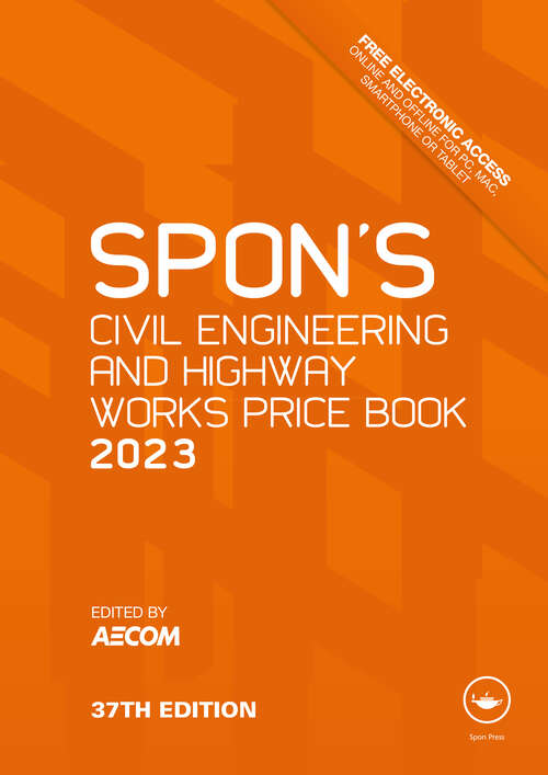 Book cover of Spon's Civil Engineering and Highway Works Price Book 2023: 2003 (37) (Spon's Price Books)