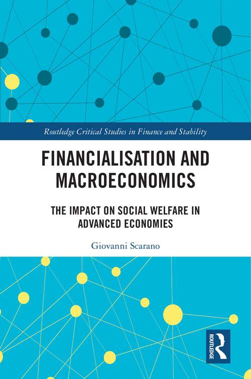 Book cover of Financialization and Macroeconomics: The Impact on Social Welfare in Advanced Economies (Routledge Critical Studies in Finance and Stability)