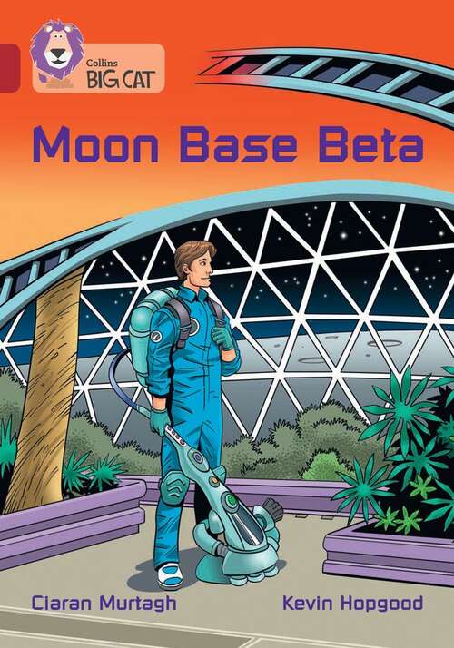 Book cover of Collins Big Cat — Moon Base Beta: Band 14/Ruby (PDF)