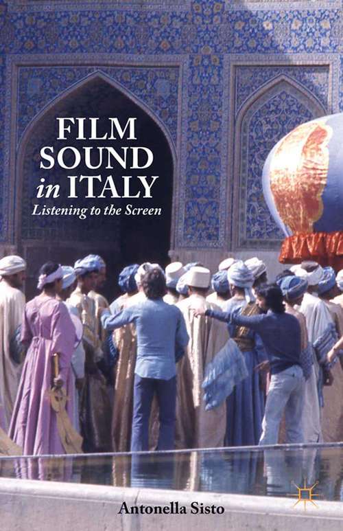 Book cover of Film Sound in Italy: Listening to the Screen (2014)