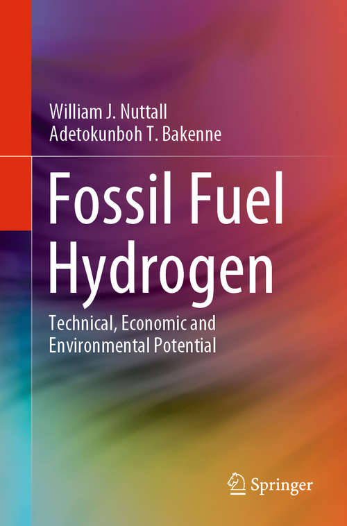 Book cover of Fossil Fuel Hydrogen: Technical, Economic and Environmental Potential (1st ed. 2020)