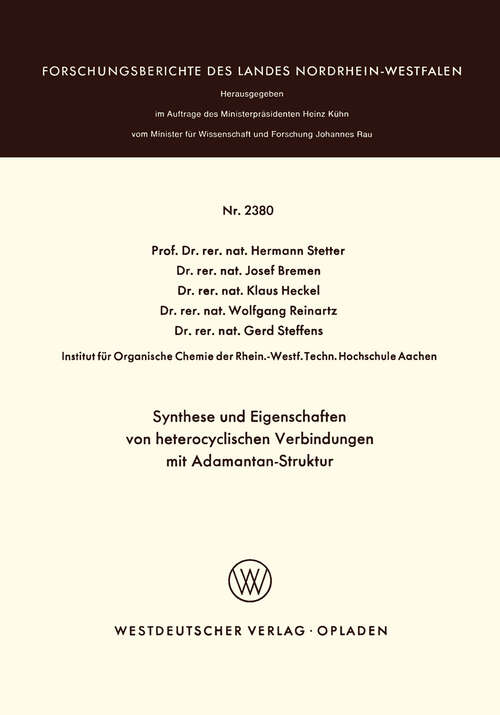 Book cover of Synthese und Eigenschaften von heterocyclischen Verbindungen mit Adamantan-Struktur (1973) (Forschungsberichte des Landes Nordrhein-Westfalen #2380)