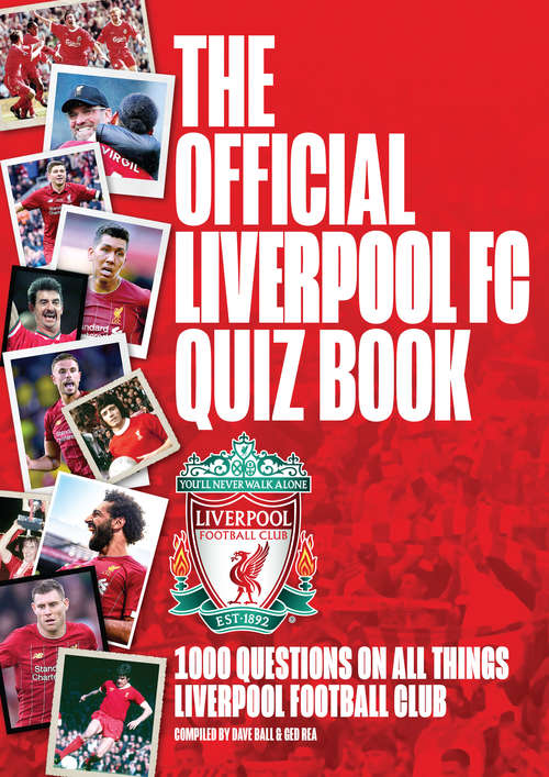Book cover of The Official Liverpool FC Quiz Book: 1,000 Questions on all things Liverpool Football Club