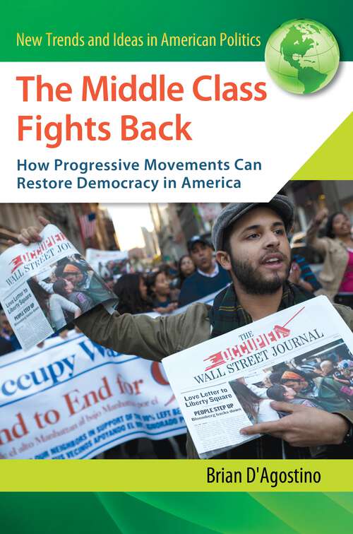 Book cover of The Middle Class Fights Back: How Progressive Movements Can Restore Democracy in America (New Trends and Ideas in American Politics)