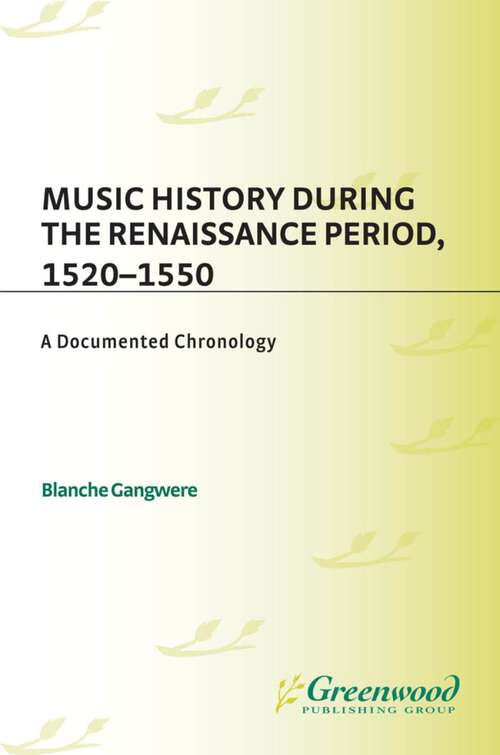 Book cover of Music History During the Renaissance Period, 1520-1550: A Documented Chronology (Music Reference Collection)