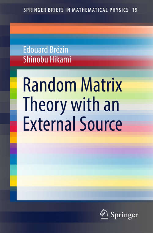 Book cover of Random Matrix Theory with an External Source (1st ed. 2016) (SpringerBriefs in Mathematical Physics #19)