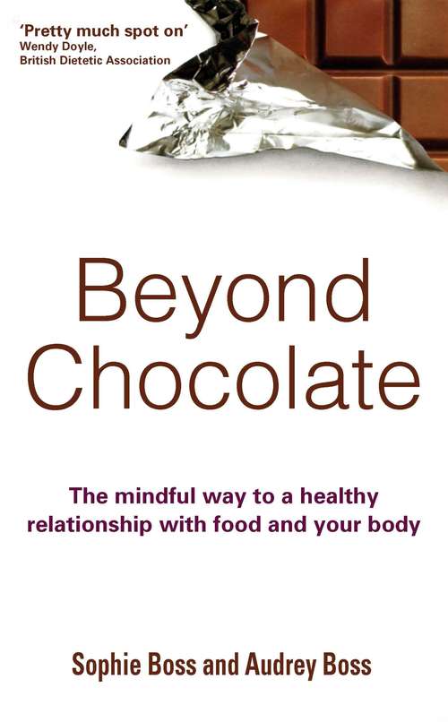 Book cover of Beyond Chocolate: The mindful way to a healthy relationship with food and your body