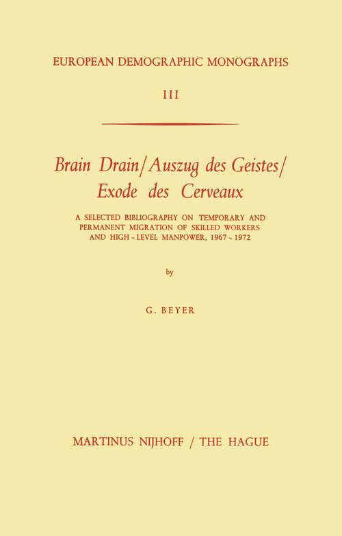 Book cover of Brain Drain / Auszug des Geistes / Exode des Cerveaux: A Selected Bibliography on Temporary and Permanent Migration of Skilled Workers and High-Level Manpower, 1967–1972 (1972) (European Demographic Monographs #3)
