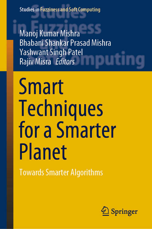 Book cover of Smart Techniques for a Smarter Planet: Towards Smarter Algorithms (1st ed. 2019) (Studies in Fuzziness and Soft Computing #374)