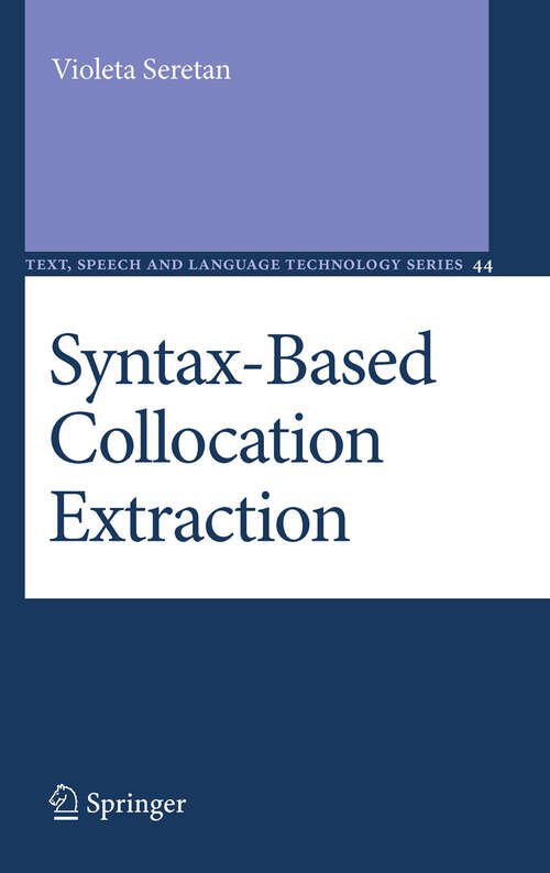 Book cover of Syntax-Based Collocation Extraction (2011) (Text, Speech and Language Technology #44)