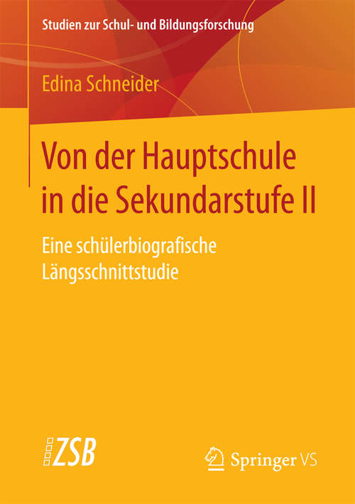 Book cover of Von der Hauptschule in die Sekundarstufe II: Eine schülerbiografische Längsschnittstudie (Studien zur Schul- und Bildungsforschung #67)