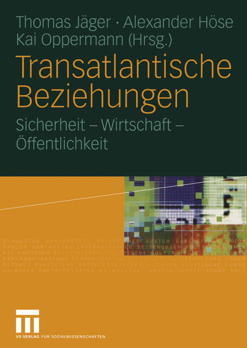 Book cover of Transatlantische Beziehungen: Sicherheit — Wirtschaft — Öffentlichkeit (2005)