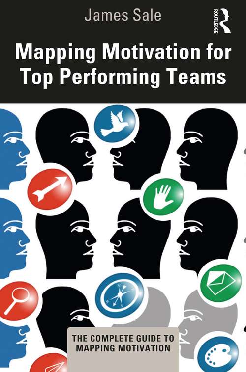 Book cover of Mapping Motivation for Top Performing Teams (The Complete Guide to Mapping Motivation)