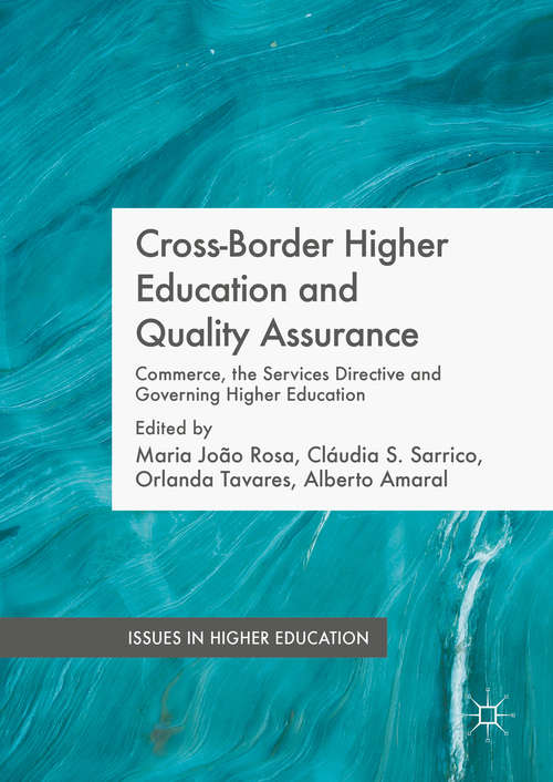 Book cover of Cross-Border Higher Education and Quality Assurance: Commerce, the Services Directive and Governing Higher Education (1st ed. 2015) (Issues in Higher Education)