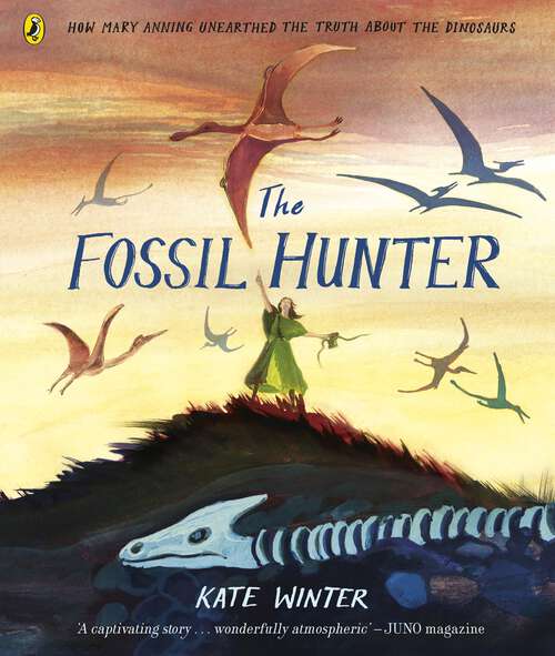 Book cover of The Fossil Hunter: How Mary Anning unearthed the truth about the dinosaurs