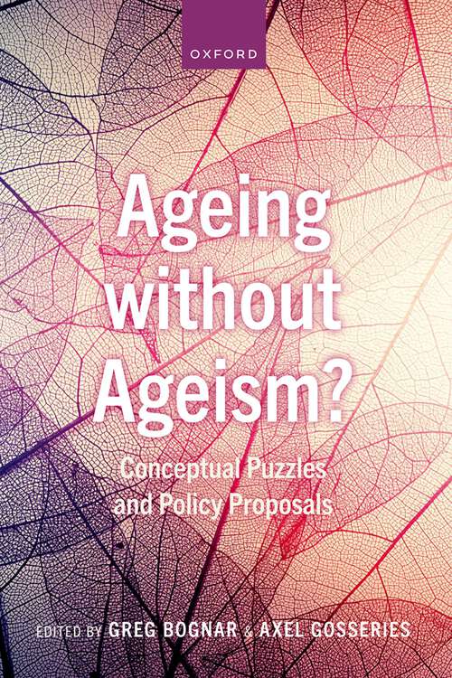 Book cover of Ageing without Ageism?: Conceptual Puzzles and Policy Proposals