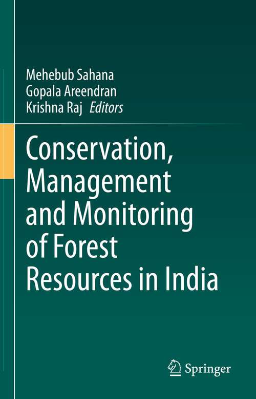 Book cover of Conservation, Management and Monitoring of Forest Resources in India (1st ed. 2022)