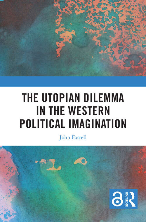Book cover of The Utopian Dilemma in the Western Political Imagination