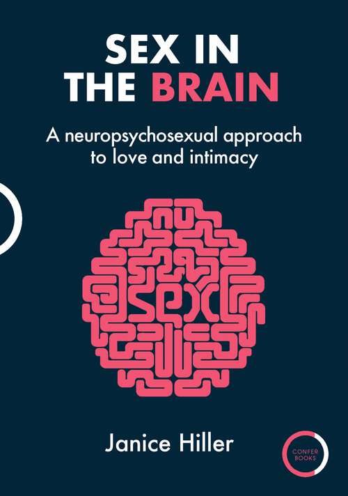 Book cover of Sex in the Brain: A neuropsychosexual approach to love and intimacy