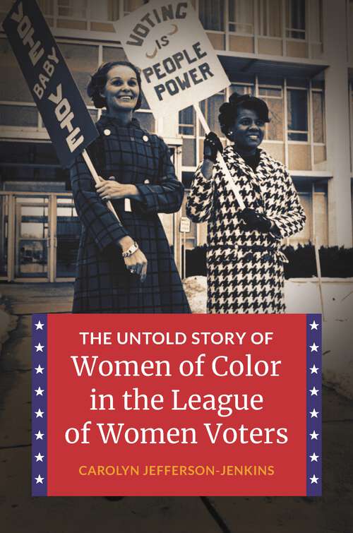 Book cover of The Untold Story of Women of Color in the League of Women Voters