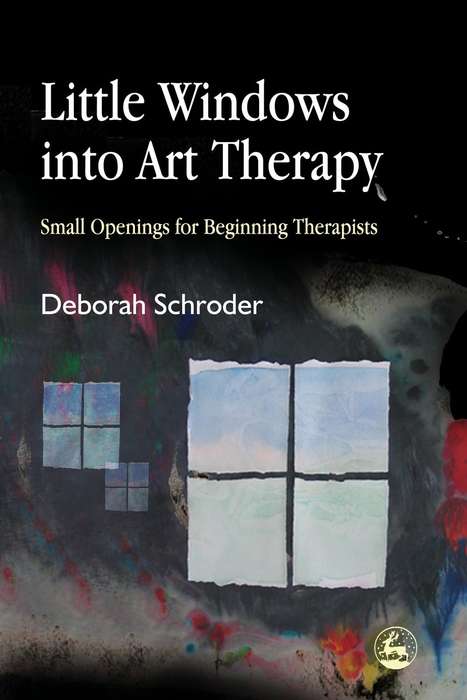 Book cover of Little Windows into Art Therapy: Small Openings for Beginning Therapists (PDF)