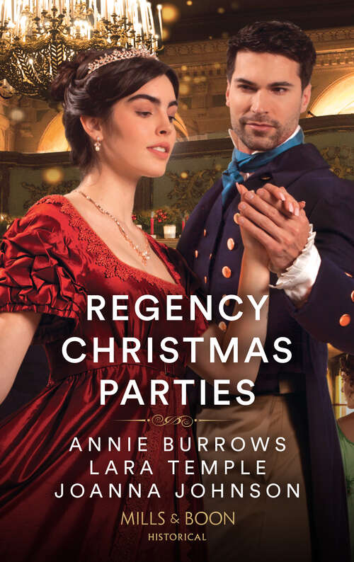 Book cover of Regency Christmas Parties (Mills & Boon Historical): Invitation To A Wedding / Snowbound With The Earl / A Kiss At The Winter Ball (ePub edition)