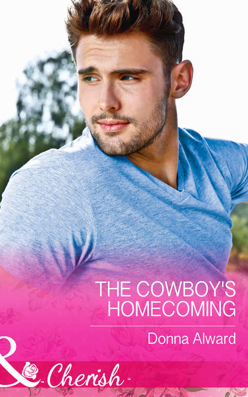 Book cover of The Cowboy's Homecoming: The Cowboy's Homecoming Her Cowboy Groom The Rancher's Lullaby Back To Texas (ePub First edition) (Crooked Valley Ranch #3)