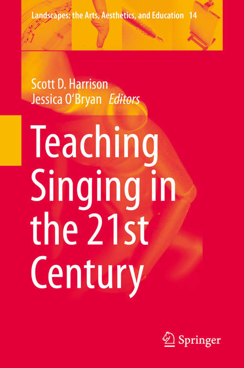 Book cover of Teaching Singing in the 21st Century (2014) (Landscapes: the Arts, Aesthetics, and Education #14)